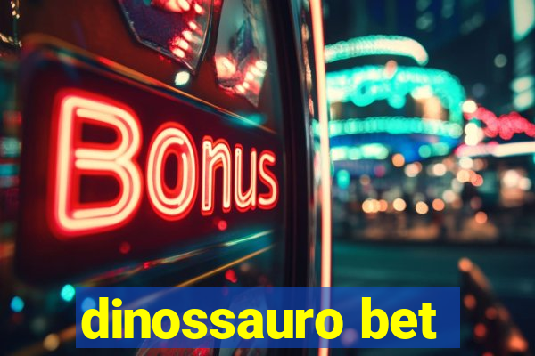 dinossauro bet